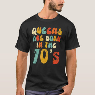 Camiseta As rainhas são Nasceres nos Anos setenta de 1970 V