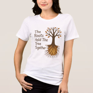 Camiseta As Raízes Seguram A Árvore Juntas - Tr Motivaciona