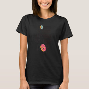 Camiseta As rosquinhas têm qualquer coisa que não podem faz