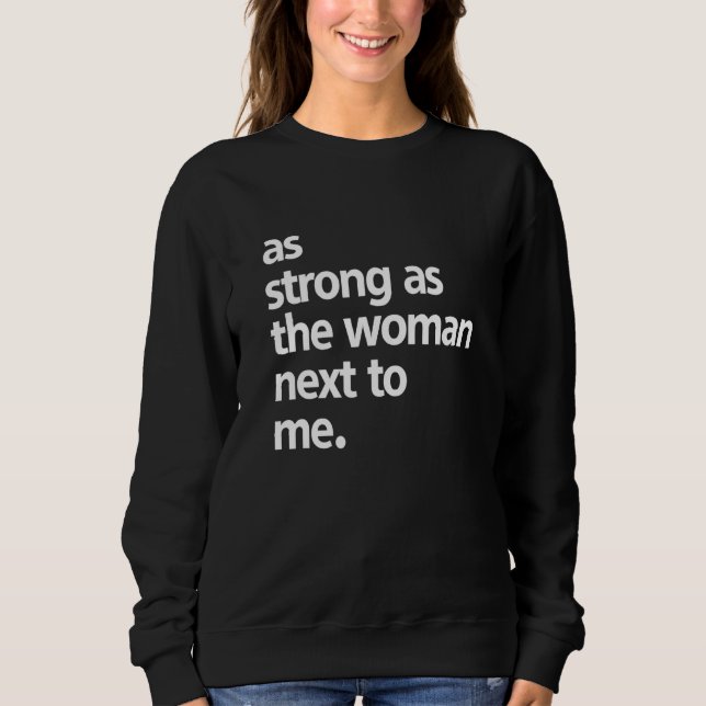 Camiseta As Strong As The Woman Next To Me Quote Saying (Frente)