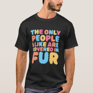 Camiseta As Únicas Pessoas Que Eu Gosto Técnico Veterinário