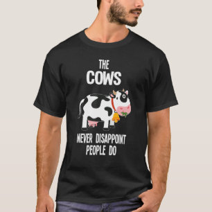 Camiseta As Vacas Nunca Desapontam As Pessoas Fazem Fazenda