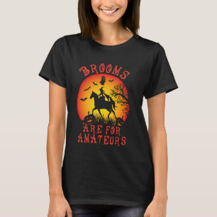 Camiseta As Vassouras São Para Amatadores Cavalos Andando O