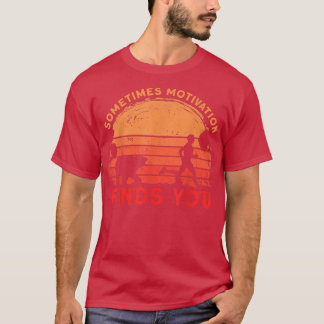 Camiseta Às vezes, a motivação o acha engraçado, Cotação105