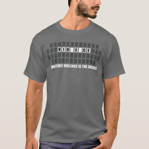 Camiseta Às vezes a Violência É a Resposta Presente de Viol