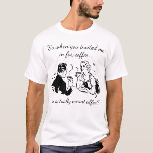 Camiseta Às Vezes Café Significa Namorando Engraçado De Caf