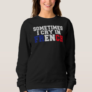 Camiseta Às Vezes Choro Na França Francesa