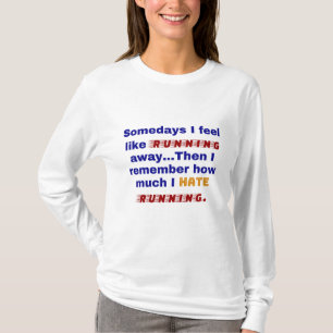 Camiseta Às vezes estou com vontade de fugir. Então me le