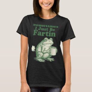 Camiseta Às vezes eu estou apenas peidando sapo