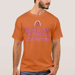 Camiseta Às vezes eu falo com a Mys, então ambos rimos e ri