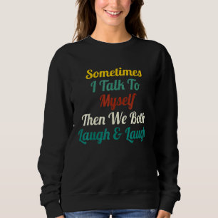 Camiseta Às Vezes Eu Falo Comigo E Ambos Rimos De Rir