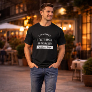 Camiseta às vezes eu falo comigo mesmo e então nós dois rim