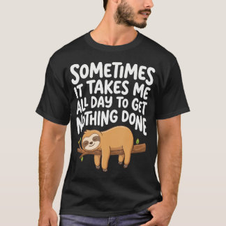 Camiseta Às vezes eu levo o dia inteiro para não fazer nada