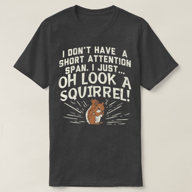 CAMISETA ÀS VEZES EU ME DISTRITO OLHANDO PARA UM SQUIRREL (Frente do Design)