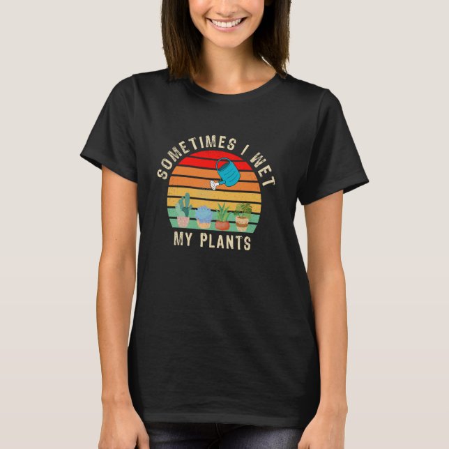 Camiseta Às Vezes Eu Molhei Minhas Plantas Engraçadas, Plan (Frente)