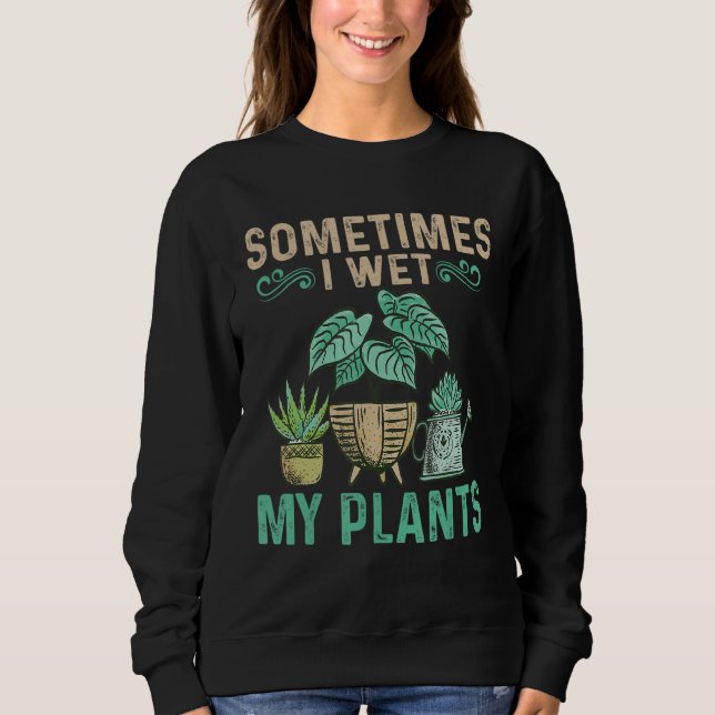 Camiseta Às Vezes Eu Molhei O Jardim De Flores De Plantas (Frente)
