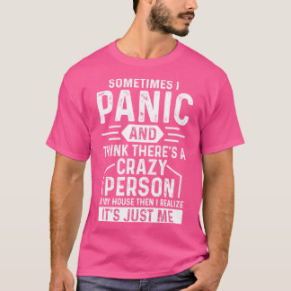 Camiseta Às vezes eu pânico e penso que há uma pessoa louca