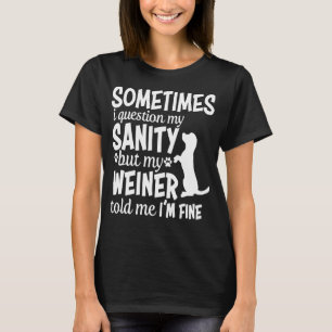 Camiseta Às vezes, eu questiono meu cão Sano Daschund Weine