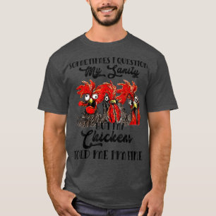 Camiseta Às Vezes Eu Questiono Meu Farmário De Galinhas San