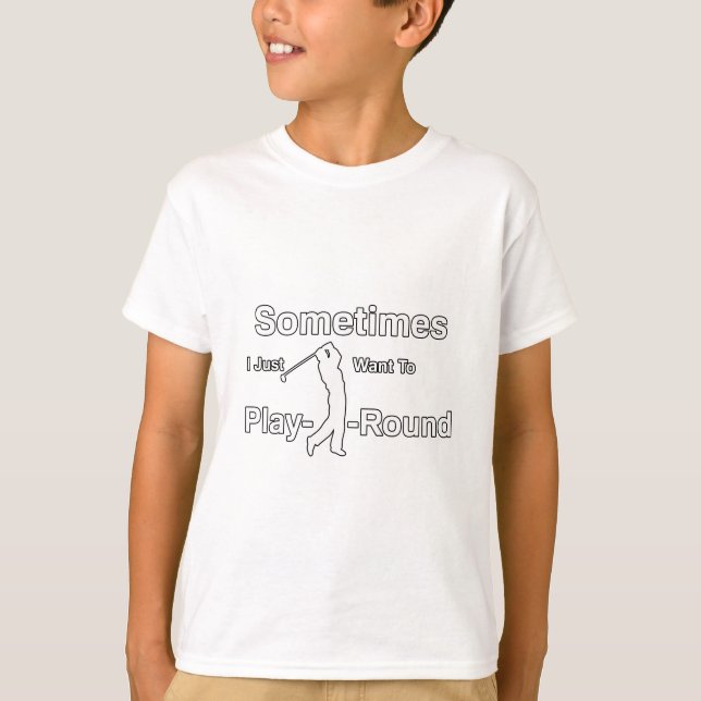 Camiseta Às Vezes Eu Só Quero Tocar Golf Golf Giff Gift (Frente)