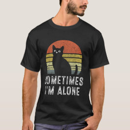 Camiseta Às Vezes Eu Sou Só Solitário Gato Engraçado