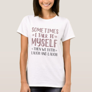 Camiseta Às Vezes Falo Comigo Mesmo