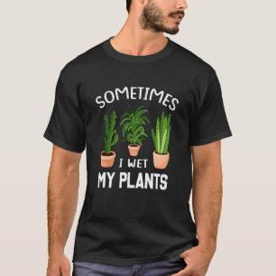 Camiseta Às Vezes Molhei As Minhas Plantas 1