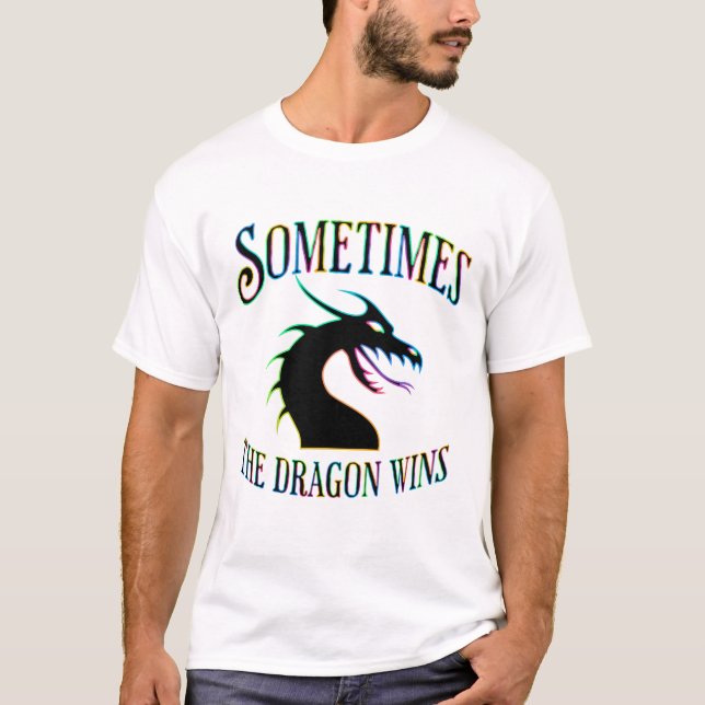 Camiseta Às vezes, o Dragão ganha (Frente)