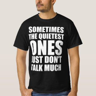 Camiseta Às vezes os mais quietos simplesmente não falam mu