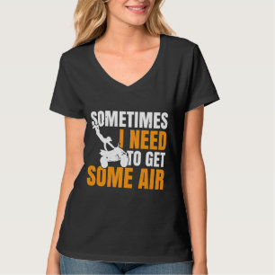 Camiseta Às Vezes Preciso De Uma Bicicleta De Quad De Ar.