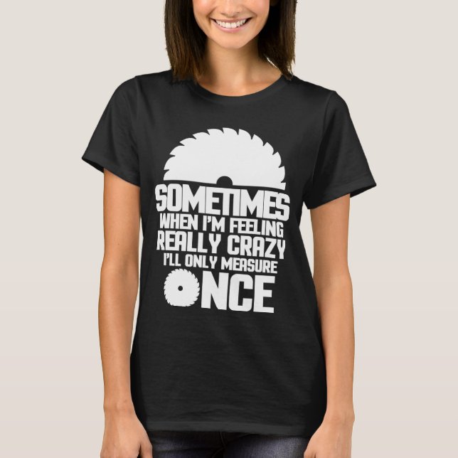 Camiseta Às vezes, quando me sinto muito louca.. (Frente)