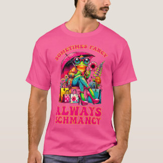 Camiseta Às vezes, Rico sempre Schmancy