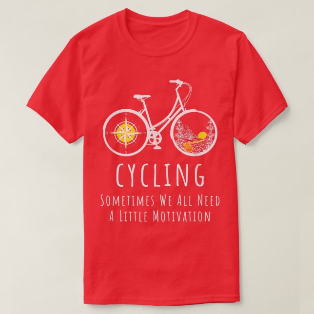 Camiseta Às Vezes Todos Precisamos De Um Pouco De Ciclismo  (Frente do Design)