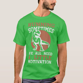 Camiseta Às Vezes Todos Precisamos De Um Pouco De Motivação