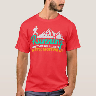 Camiseta Às Vezes Todos Precisamos De Um Pouco De Motivação