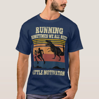 Camiseta Às Vezes Todos Precisamos De Um Pouco De Motivação