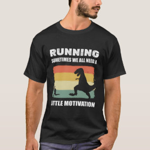 Camiseta Às Vezes Todos Precisamos De Um Pouco De Motivação
