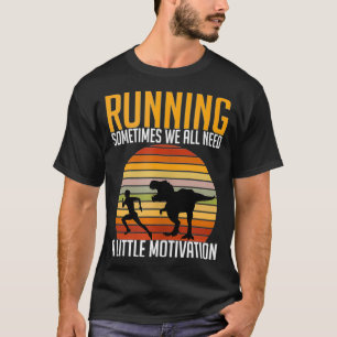 Camiseta Às Vezes Todos Precisamos De Um Pouco De Motivação