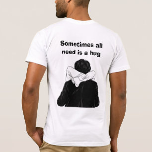 Camiseta Às vezes tudo o que precisamos é um abraço