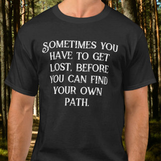 Camiseta Às Vezes Você Precisa Se Perder Estética Escura
