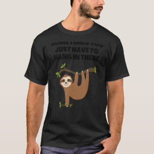 Camiseta Às vezes, você só tem que pendurar na preguiça.