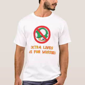 Camiseta As vidas extra são para Wussies