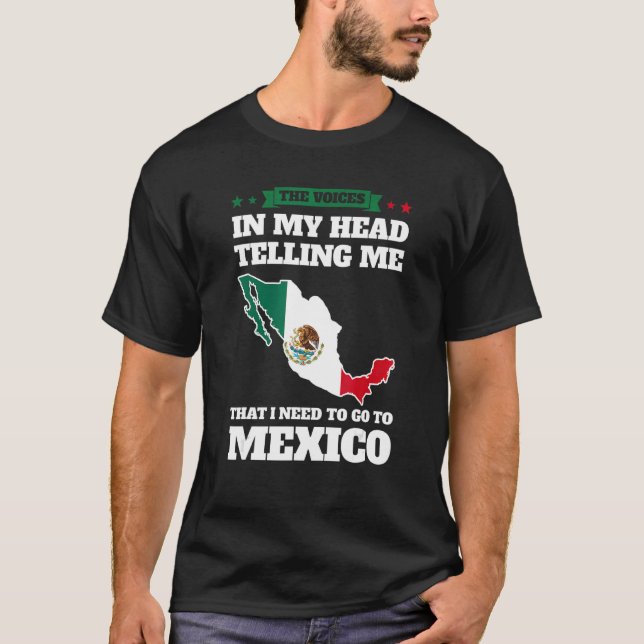 Camiseta As vozes na cabeça dizendo ao México México M mexi (Frente)