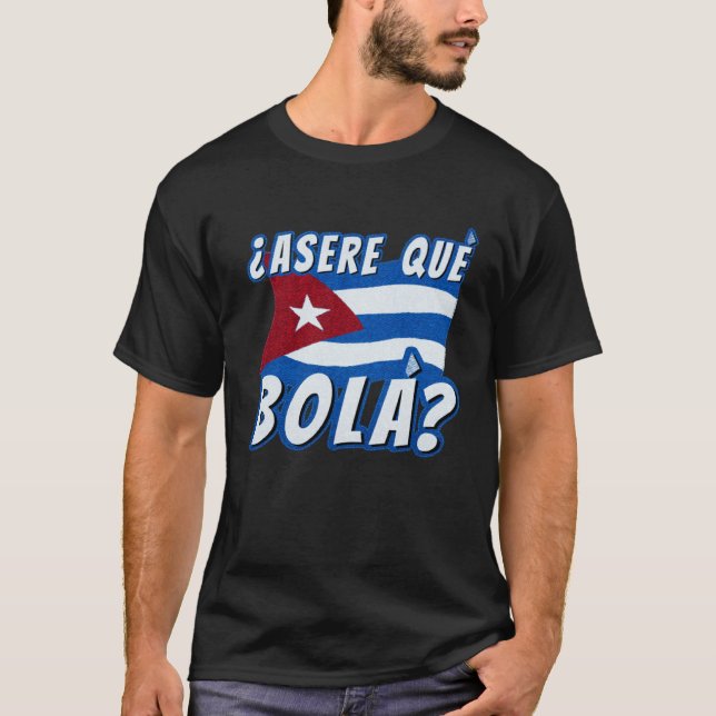 Camiseta Asere Que Bola Cuban Havana Cuba Cuban Flag  Baseb (Frente)