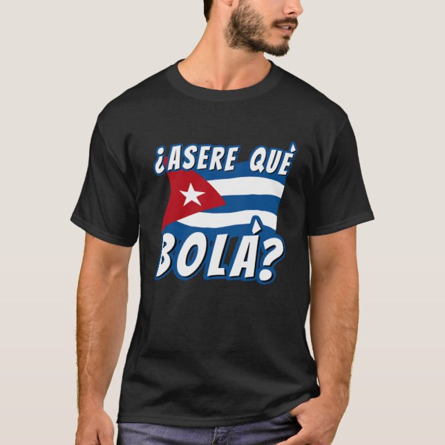 Camiseta Asere Que Bola Cuban Havana Cuba Cuban Flag  Baseb (Frente)