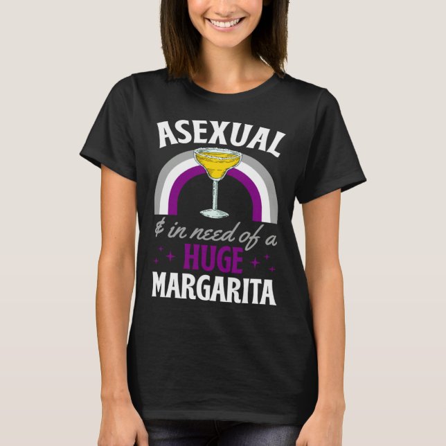 Camiseta Asexual And In Need Of A Huge Margarita Asexual Pr (Frente)