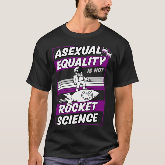 Camiseta Asexual Equality Is Not Rocket Science Astronaut   (Frente)
