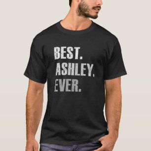 Camiseta Ashley Melhor Ashley Sempre Para Ashley