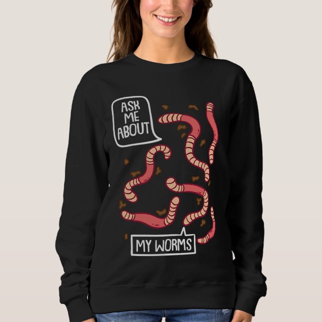 Camiseta Ask About My Worms I Vermiculture Worm Farmer Eart (Frente)