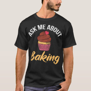 Camiseta Ask me about Baking Cooking Baking Baker 